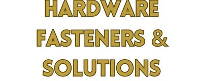 HARDWARE FASTENERS and SOLUTIONS