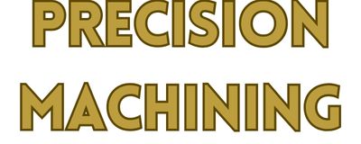 PRECISION MACHINING