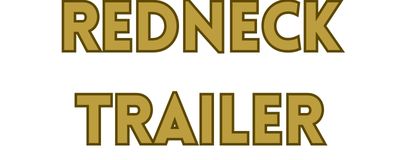 REDNECK TRAILER